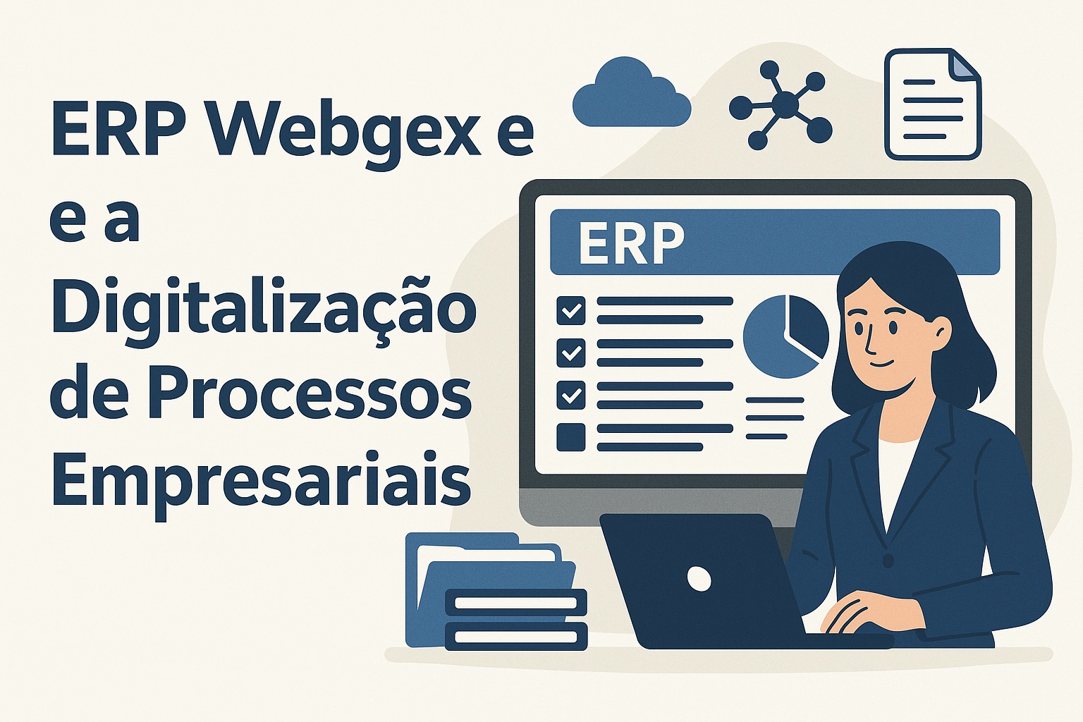 ERP Webgex e a Digitalização de Processos Empresariais